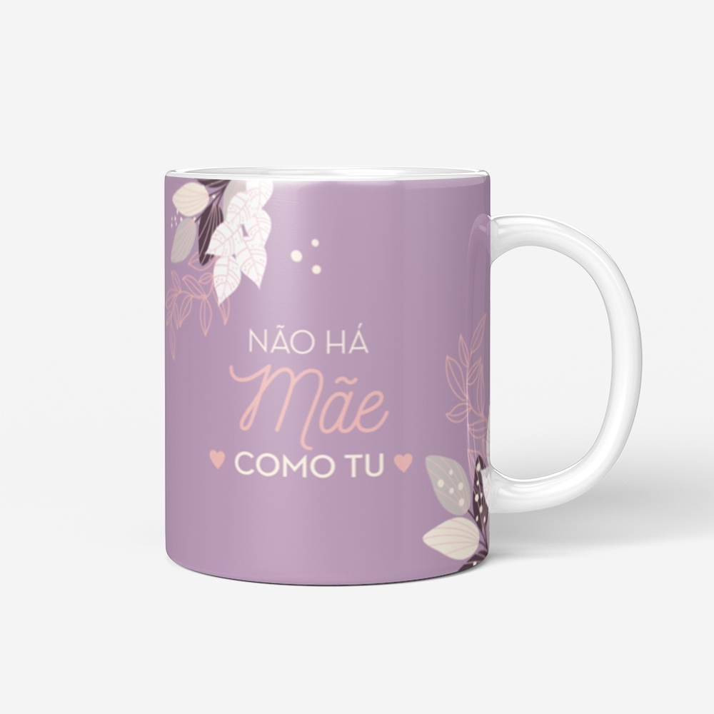 Caneca Não Há Mãe como Tu 1